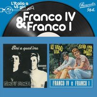 Franco IV e Franco I - L'italia a 45 Giri: Franco IV e Franco I