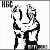 Kgc - Dirty Bomb