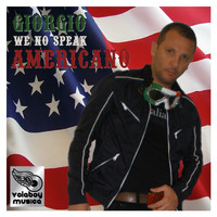 Giorgio - We No Speak Americano