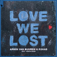 Armin van Buuren & R3HAB feat. Simon Ward - Love We Lost (with R3HAB)