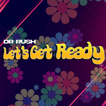 Dr Rush - Let's get ready