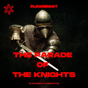 FlowerCat The Evolution - The Parade Of The Knights