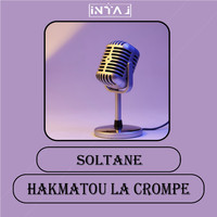 Soltane - Hakmatou La Crompe