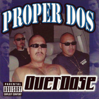 Proper Dos - Overdose (Explicit)