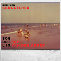 808 Dot Pop - Suncatcher (Remixed)