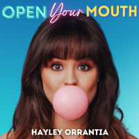 Hayley Orrantia - Open Your Mouth