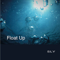 Sly - Float Up, Pts. 1 & 2