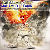 Bob Salmieri Bastarduna Quintet - Mahmud Le Fakir (feat. Danilo Gambardella & Enrico Ghelardi)
