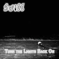 Swill - Turn the Lights Back On
