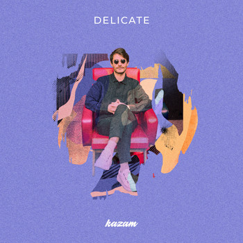 Kazam - Delicate