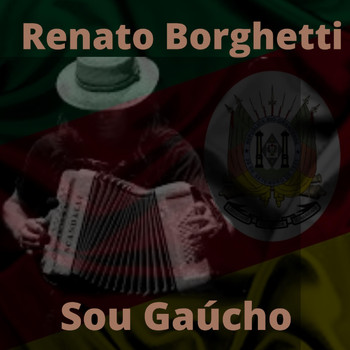Renato Borghetti - Sou Gaúcho