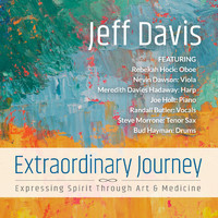 Jeff Davis - Extraordinary Journey: Expressing Spirit Through Art & Medicine