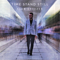 Alan Dreezer - Time Stand Still