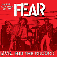 Fear - Live for the Record (Deluxe Expanded Edition) (Explicit)