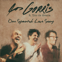 Los Gorris - Our Spanish Love Song (feat. Tito De Gracia)