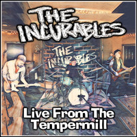 The Incurables - Live from the Tempermill