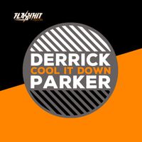 Derrick Parker - Cool It Down