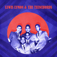 Lewis Lymon & The Teenchords - Presenting Lewis Lymon & The Teenchords