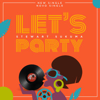 Stewart Sukuma - Let's Party