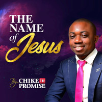 Chike the Promise - The Name of Jesus (Live)