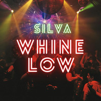 SILVA - Whine Low