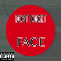 Face - Don't Forget (Explicit)