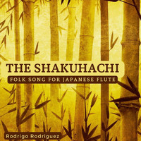 Rodrigo Rodriguez - The Shakuhachi (Folk Song for Japanese Flute)