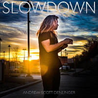 Andrew Scott Denlinger - Slowdown (feat. Mandy Barry)