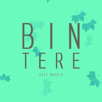 E3 Music - Bin Tere