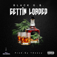 Black G.B. - Gettin Loaded (Explicit)