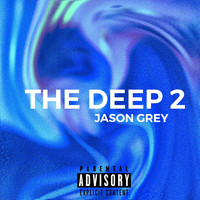 Jason Grey - The Deep 2 (Explicit)