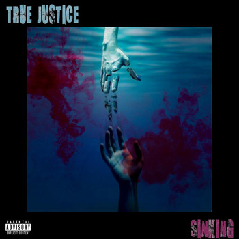 True Justice - Sinking (Explicit)