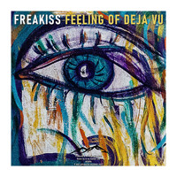Freakiss - Feeling of deja vu