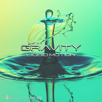 Gravity - Liquid Motion