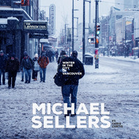 Michael Sellers - Winter in the City of Vancouver (feat. Chris Curtis) (Explicit)