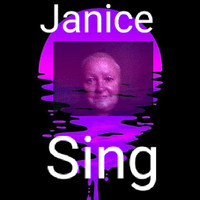 Janice - Sing