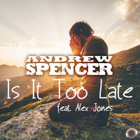 Andrew Spencer - Is It Too Late