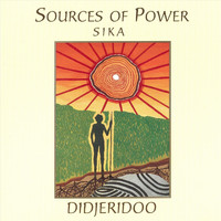 Sika - Sources of Power (Didjeridoo)