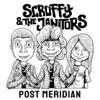 Scruffy & the Janitors - Post Meridian