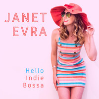 Janet Evra - Hello Indie Bossa