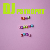 DJ Psykopat - Love Always Wins