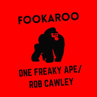 Rob Cawley - Fookaroo (One Freaky Ape)