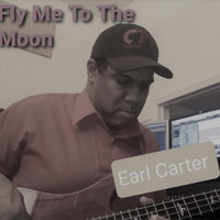 Earl Carter - Fly Me to the Moon