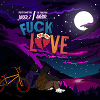 Joser Z - Fuck Love