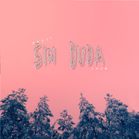 Felii - Sin Duda (Official Valentine's Day Song) (Explicit)