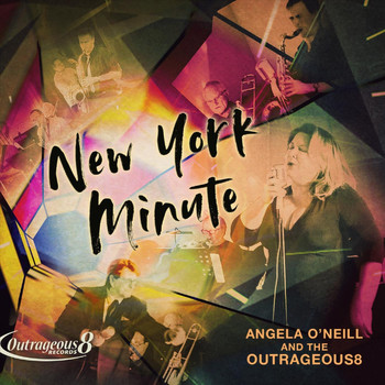 Angela O'Neill and the Outrageous8 - New York Minute