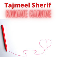 Tajmeel Sherif - Kanave Kanave