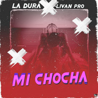 La Dura - Mi Chocha