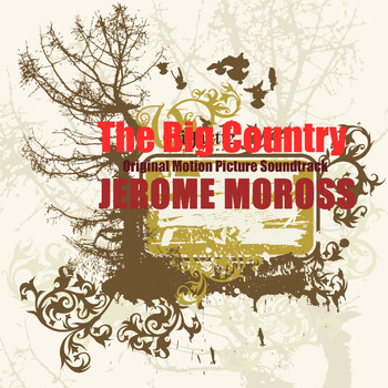 Jerome Moross - The Big Country (Original Motion Picture Soundtrack)