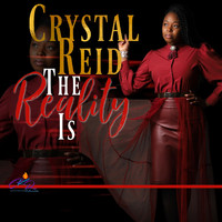 Crystal Reid - The Reality Is